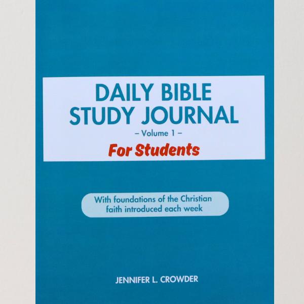 Daily Bible Study Journal For Students (Volume 1)